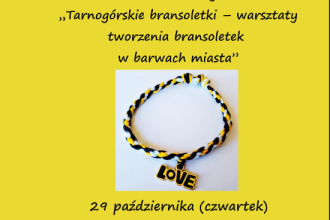 “Tarnogórskie bracelets – a workshop on making bracelets in the city’s colours”